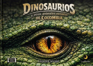 Dinosaurios y otros animales extintos de Colombia