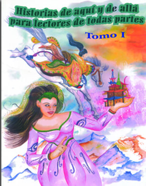 Historias de aquí y allá tomo I